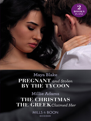 cover image of Pregnant and Stolen by the Tycoon / the Christmas the Greek Claimed Her